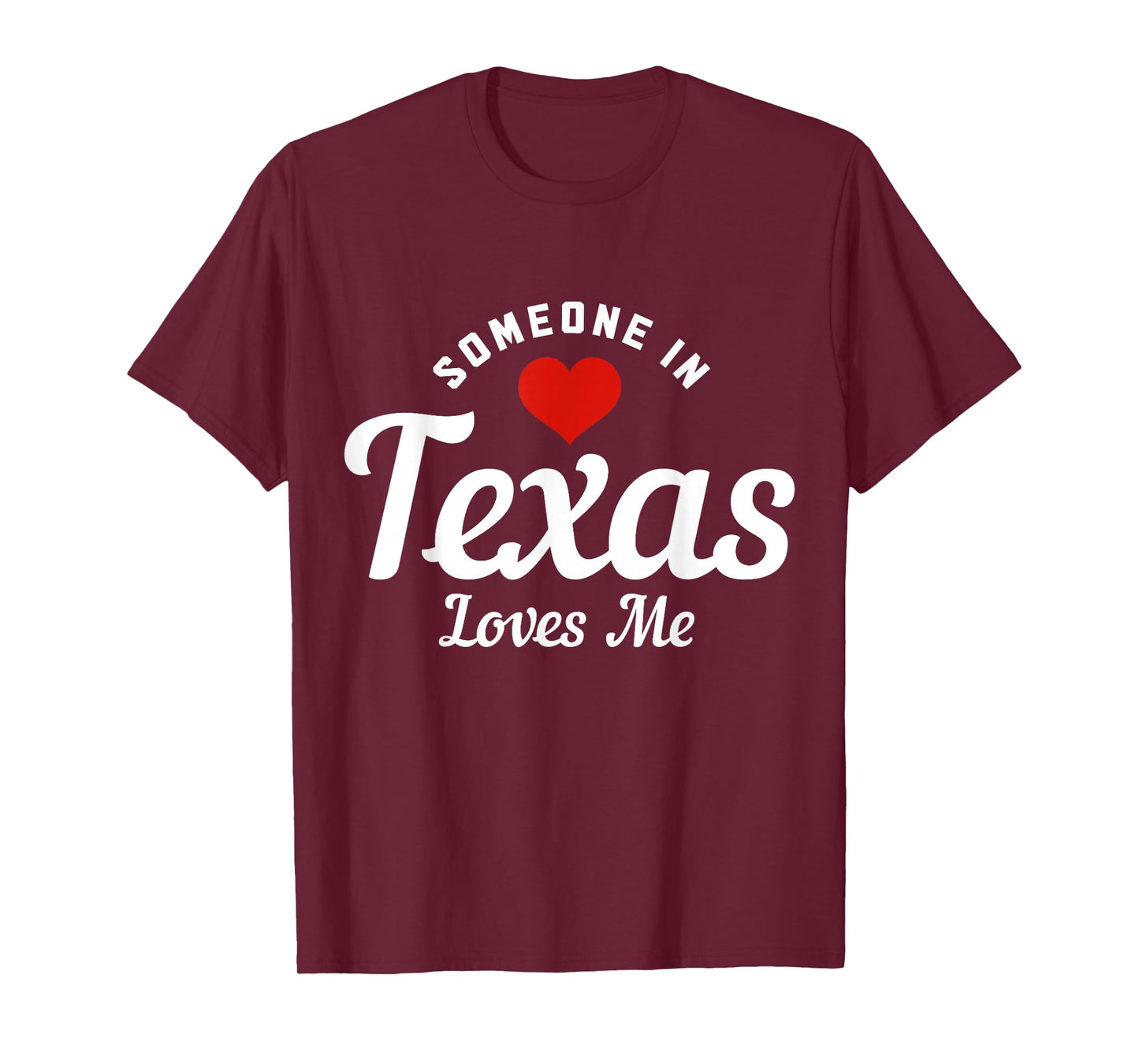 Someone in Texas Loves Me Funny Cute T-Shirt