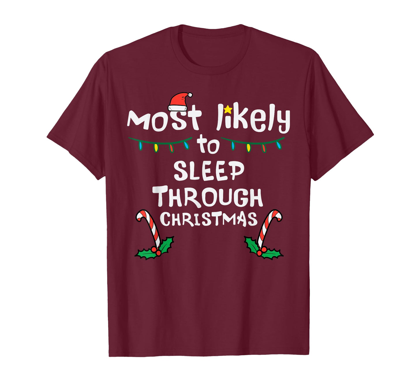 Most Likely Sleep Through Christmas Xmas Family Matching T-Shirt