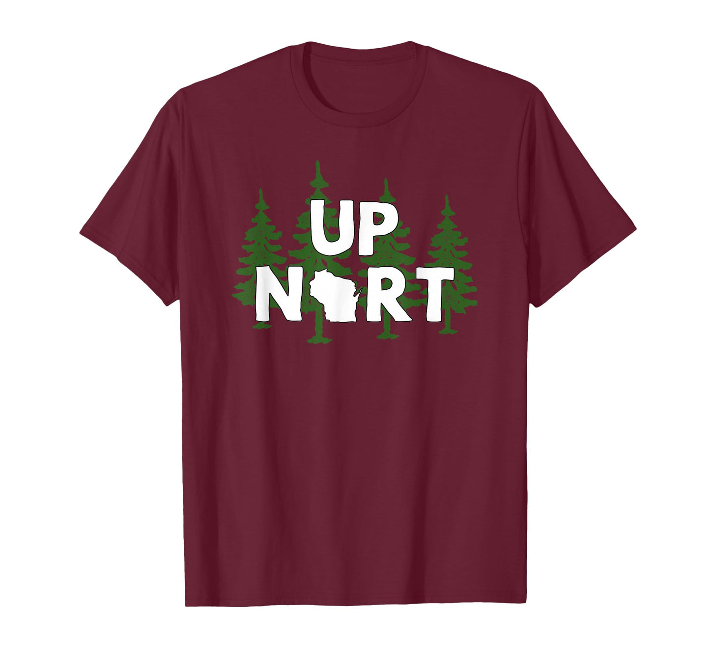 Up Nort Wisconsin t-shirt | Yooper Up North shirt T-Shirt