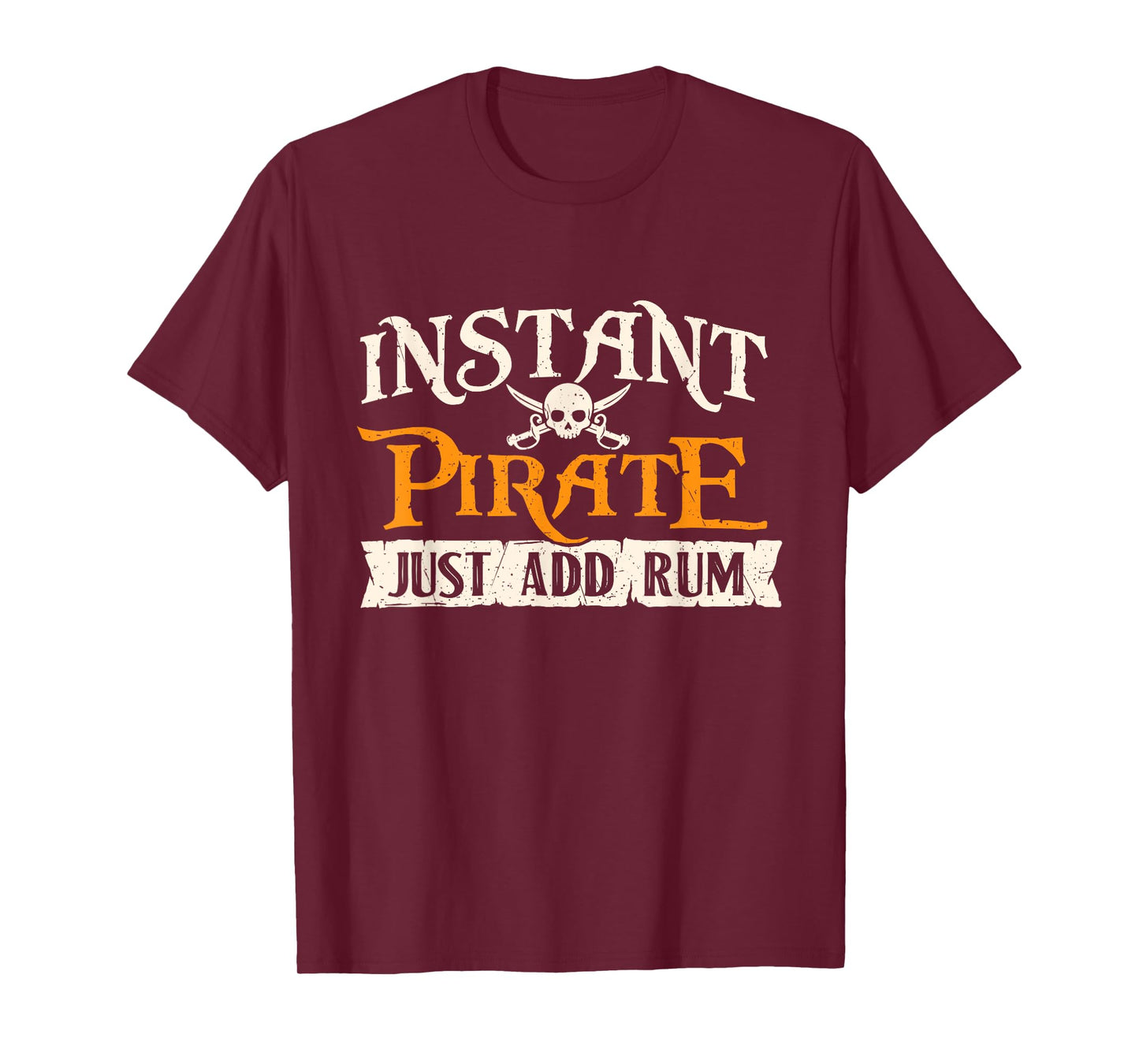 Instant Pirate Just Add Rum - Buccaneer Freebooter T-Shirt