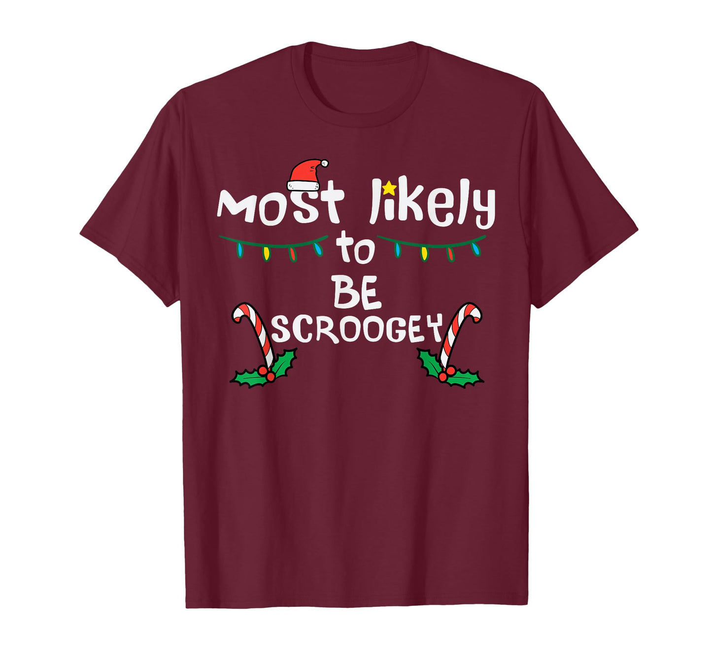 Christmas Most Like Be Scroogey Funny Xmas Family Matching T-Shirt