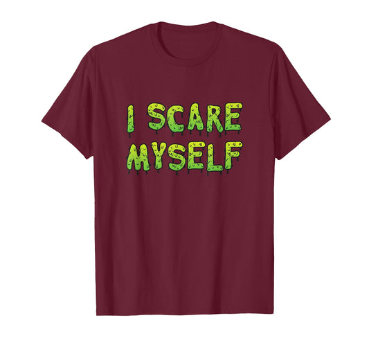 I Scare Myself, Creepy Green Slime Halloween Monster T-Shirt