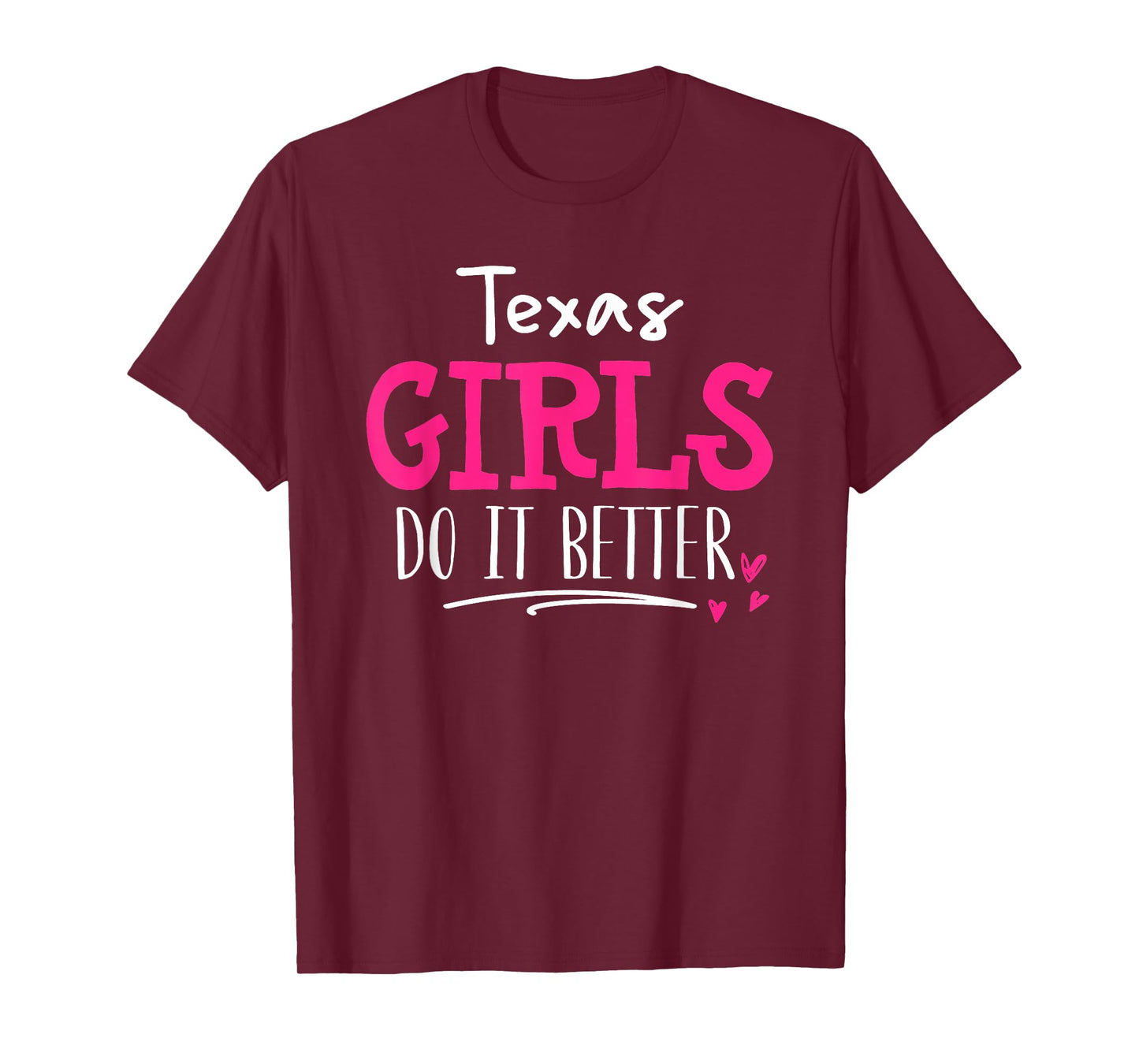 Texas Girls T-Shirt - We Do It Better! T-Shirt