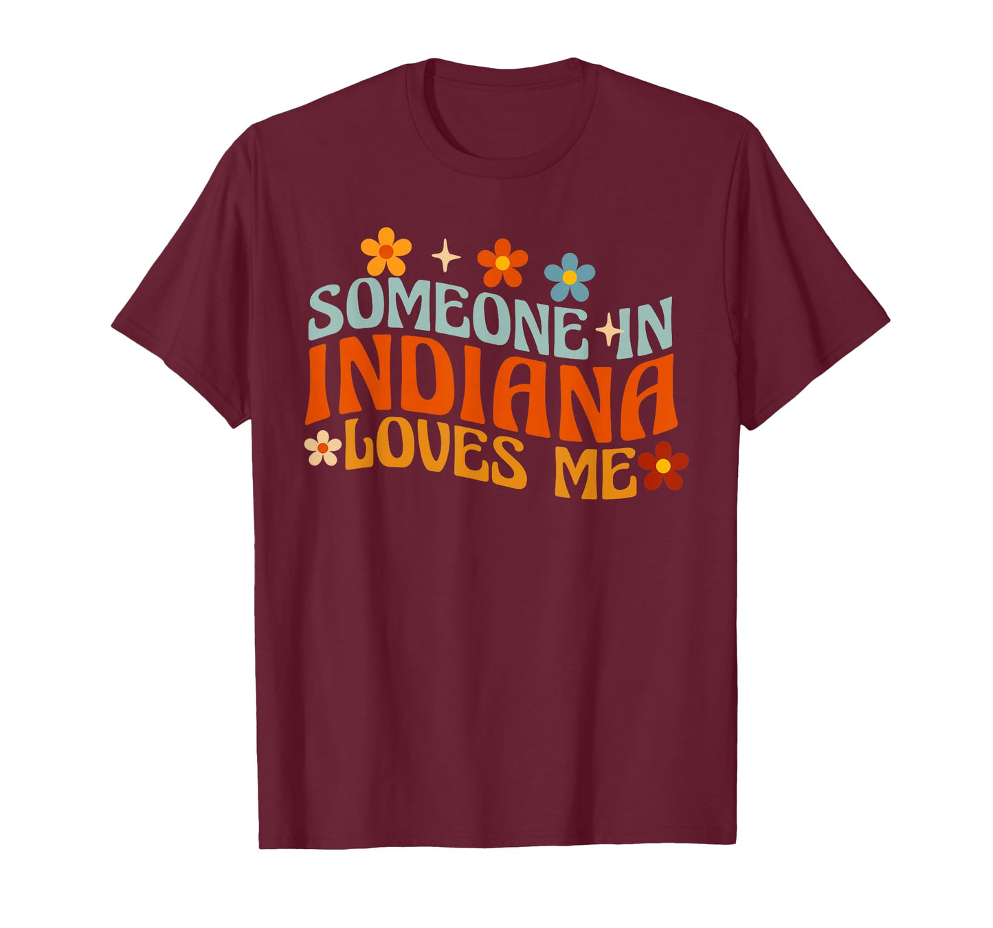 Someone In Indiana Loves Me T-Shirt