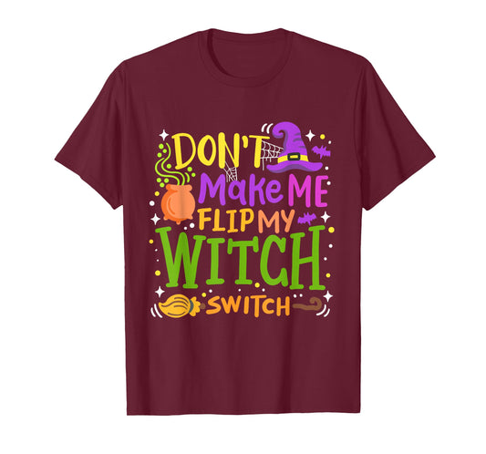 Don't Make Me Flip My Witch Switch Funny Halloween Pumpkin T-Shirt