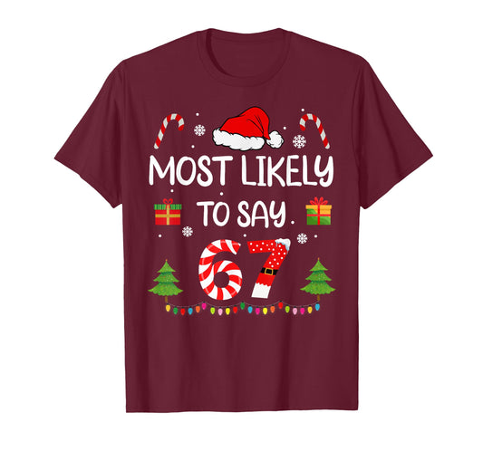 Most Likely to say 67 Meme Six Seven Santa Christmas Family T-Shirt