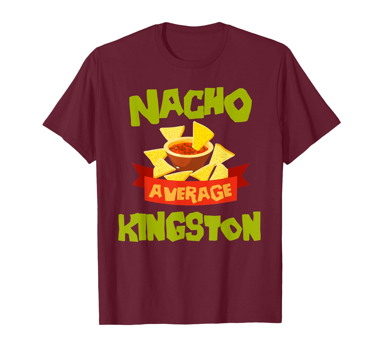 NACHO AVERAGE KINGSTON Funny Birthday Personalized Name Gift T-Shirt