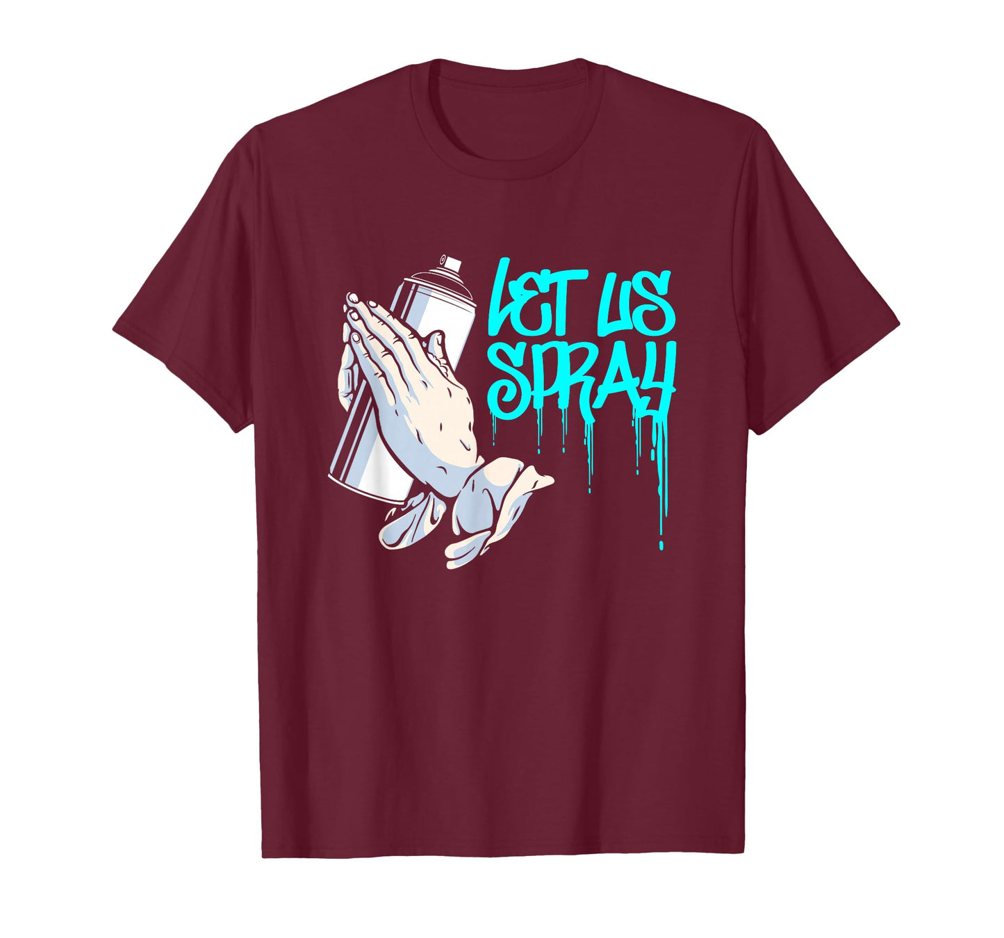Let Us Spray | Urban Art Spray Paint | Graffiti Artist T-Shirt