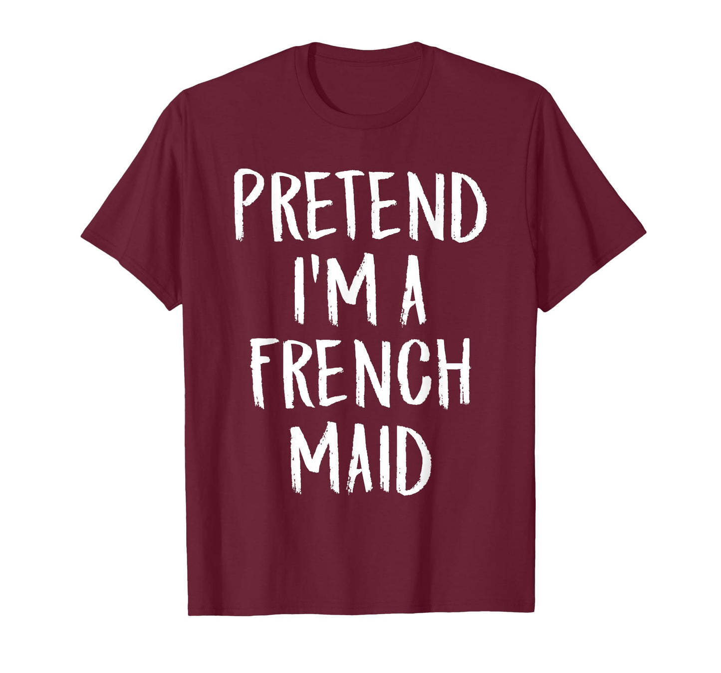 Pretend I'm A French Maid Family Halloween Party Costume T-Shirt