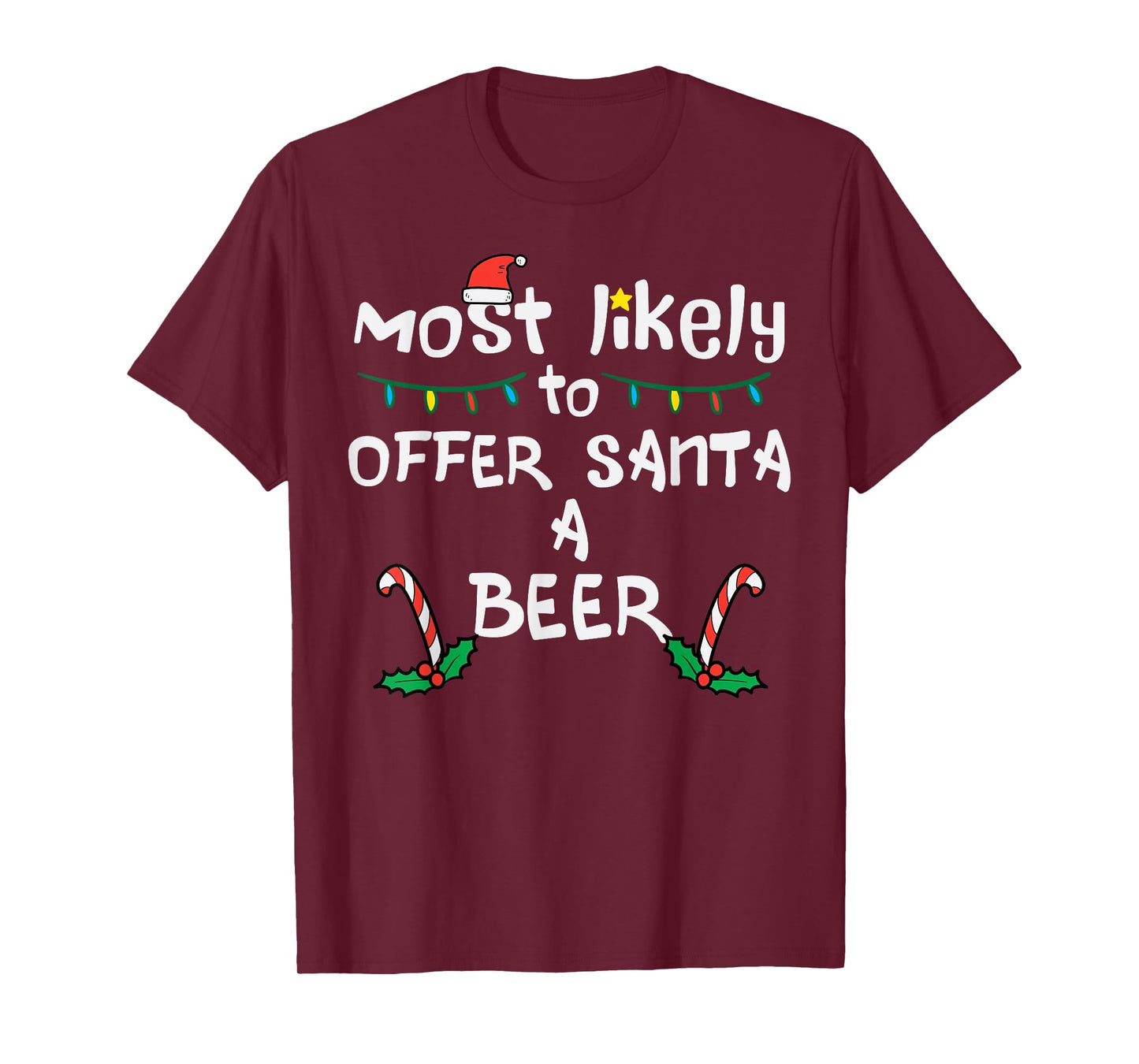 Most Likely Offer Santa Christmas Xmas Family Match Dad Men T-Shirt