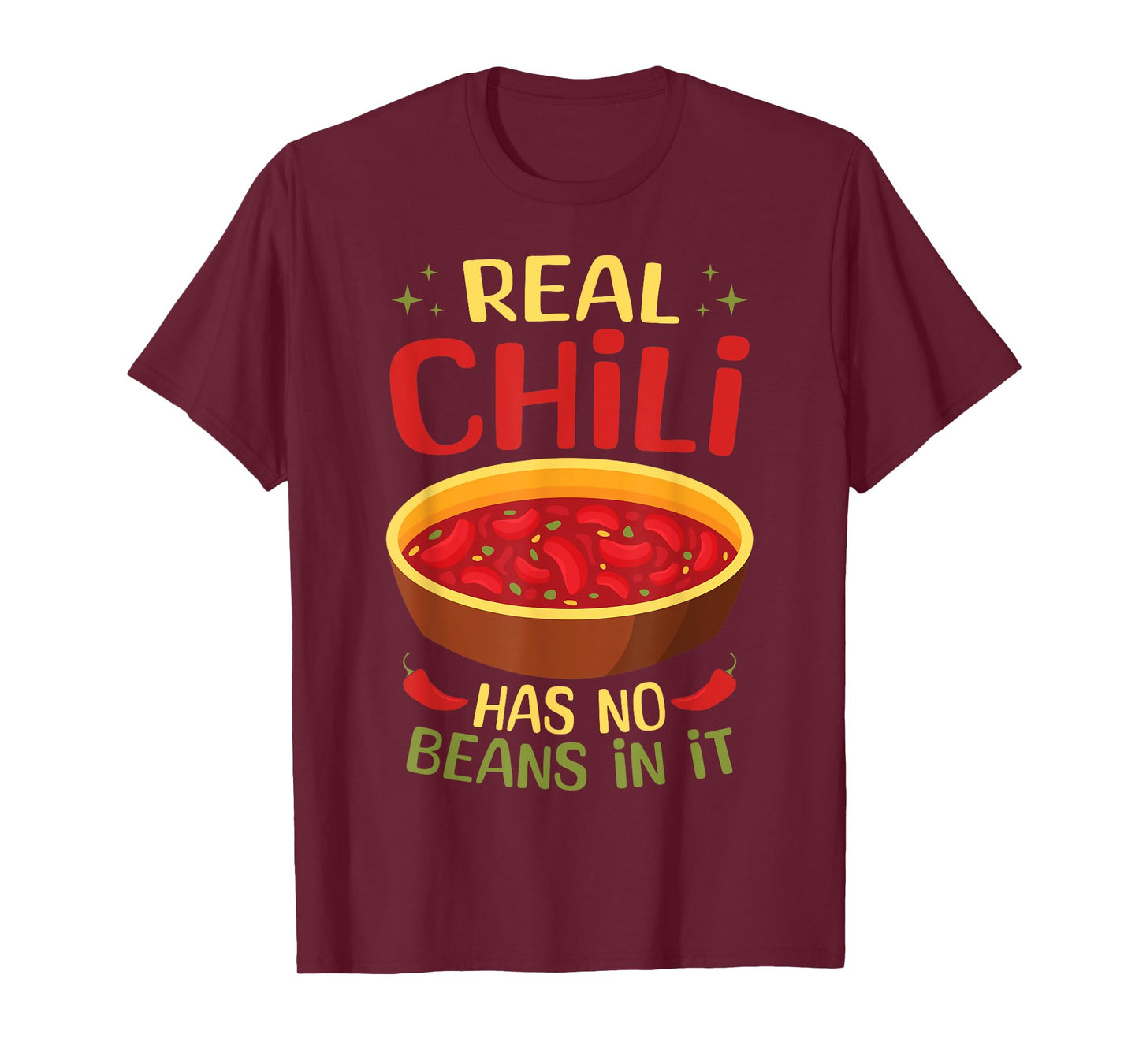 Real Chili Has No Beans In It Bold Statement Authentic Chili T-Shirt