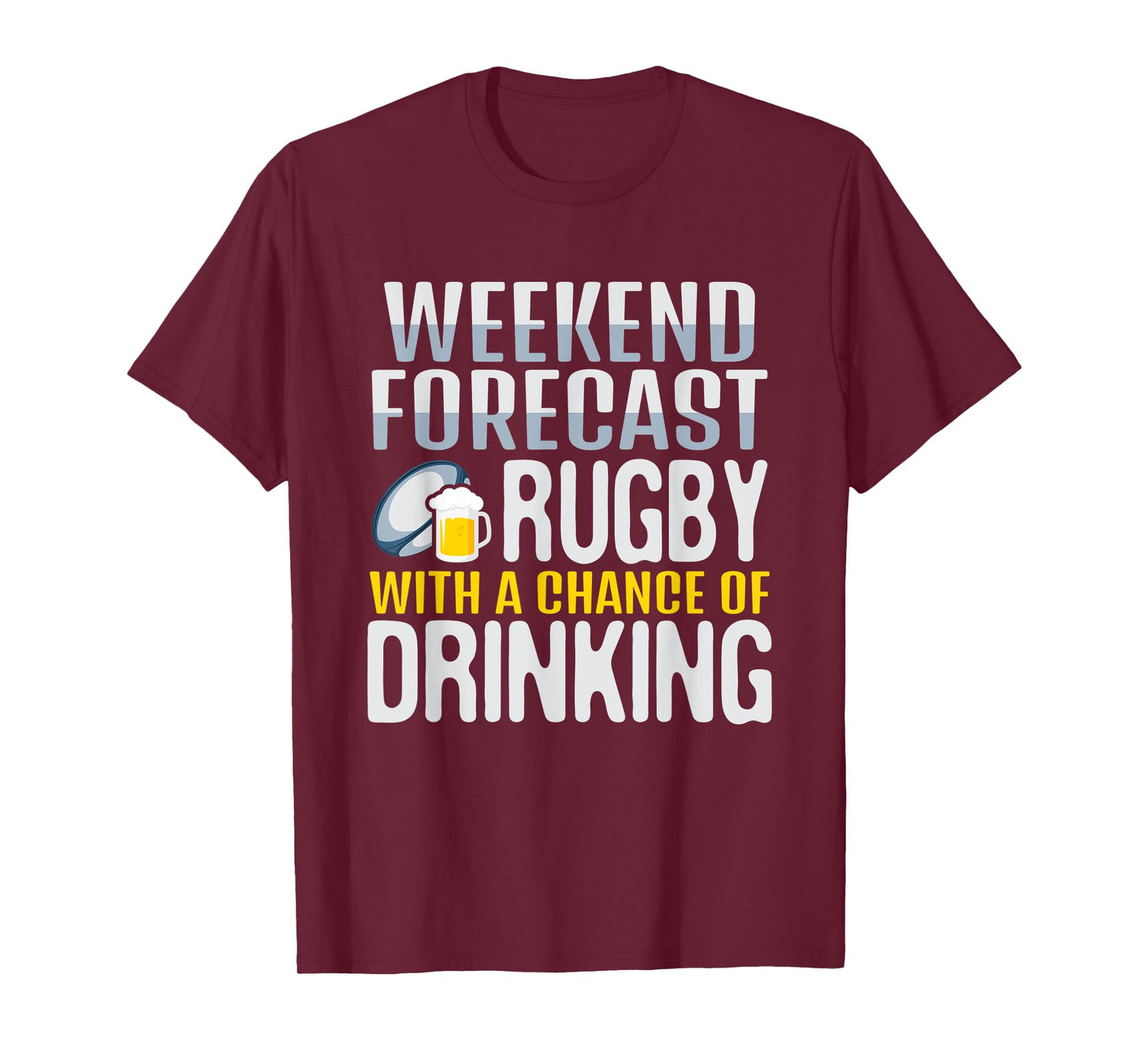 Weekend Forecast Rugby With A Chance Of Drinking T-Shirt