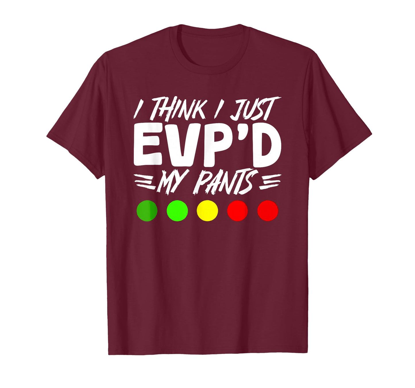 I Think I Just EVP'd My Pants Paranormal Ghost Hunting T-Shirt