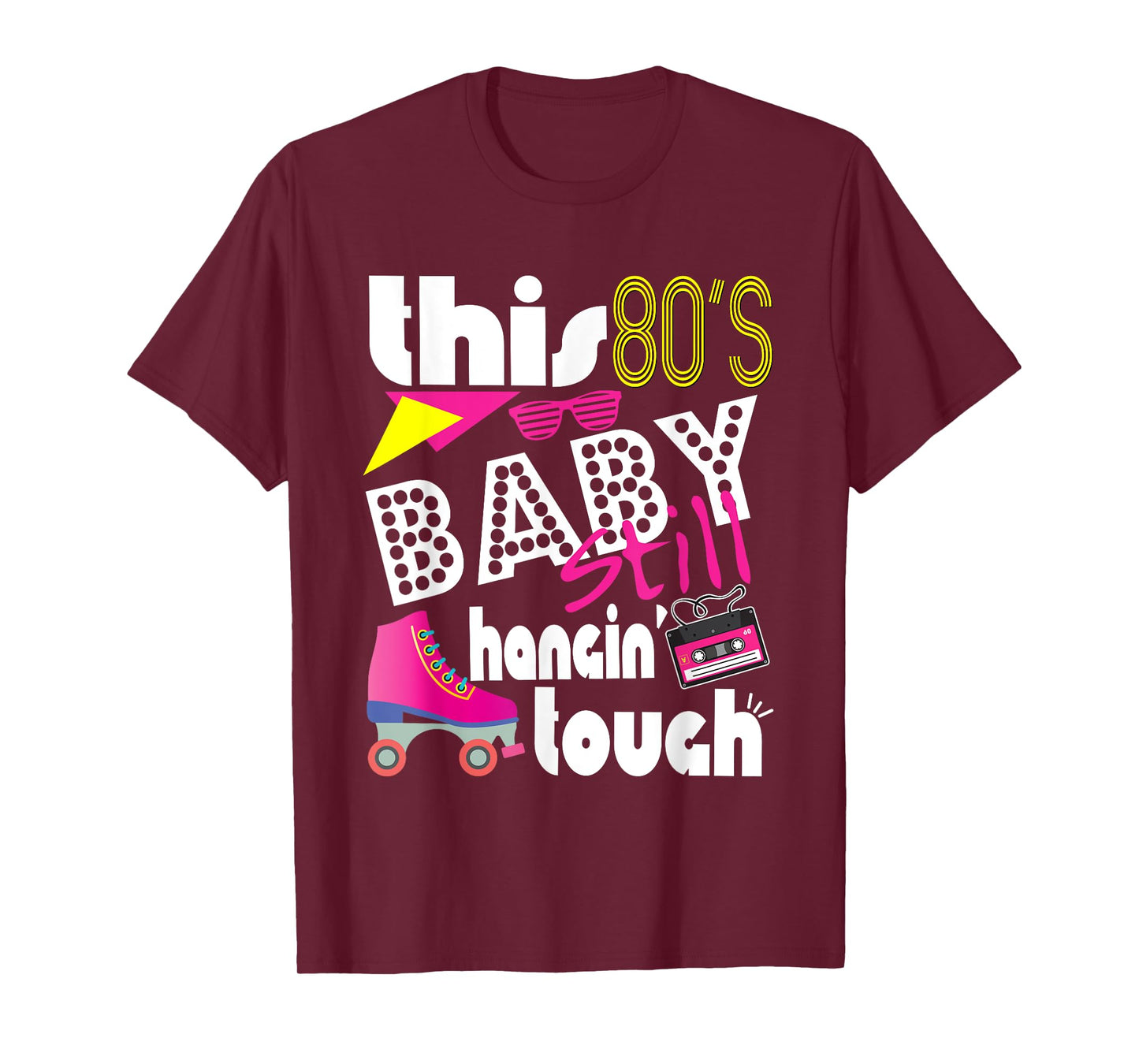 This 80's Baby Still Hanging Tough Cute Retro Eighties T-Shirt