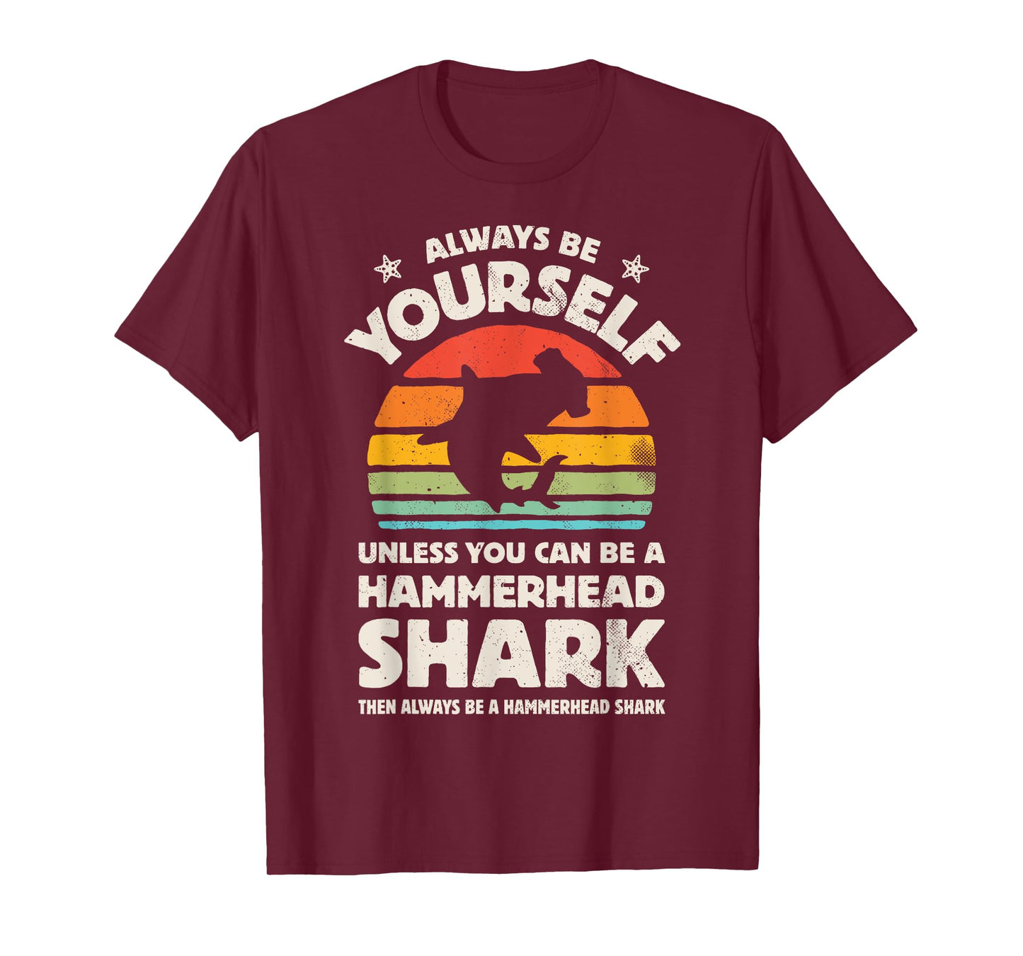Hammerhead Shark Always Be Yourself Retro Vintage Men Women T-Shirt