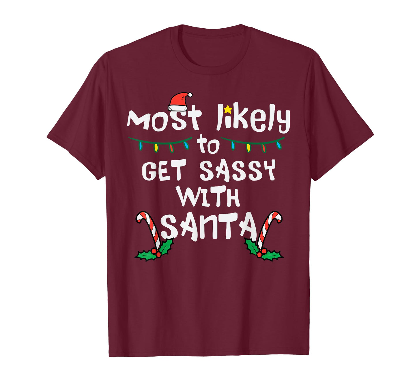 Most Likely Get Sassy With Santa Christmas Xmas Family Match T-Shirt