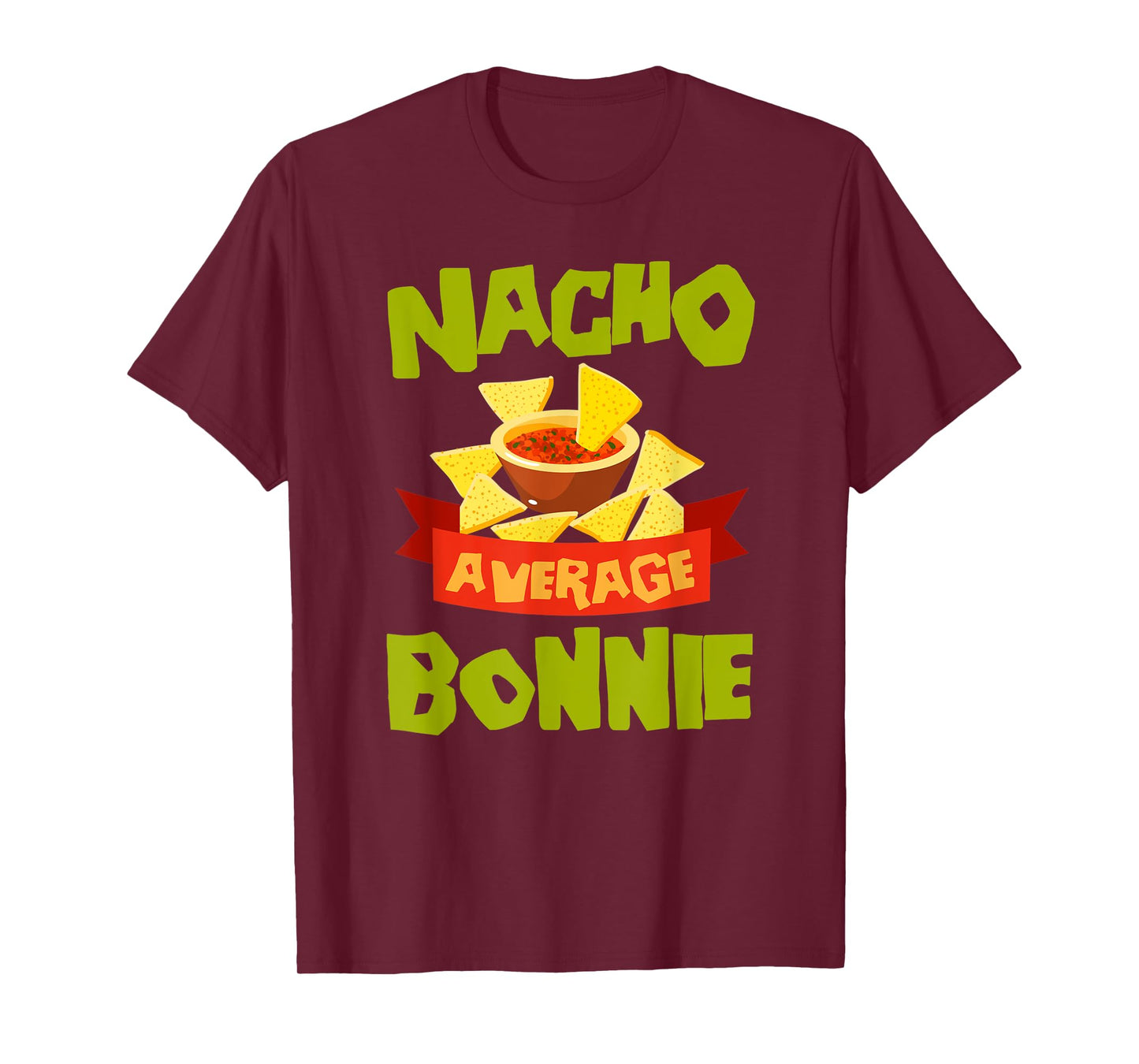 NACHO AVERAGE BONNIE Funny Birthday Personalized Name Gift T-Shirt