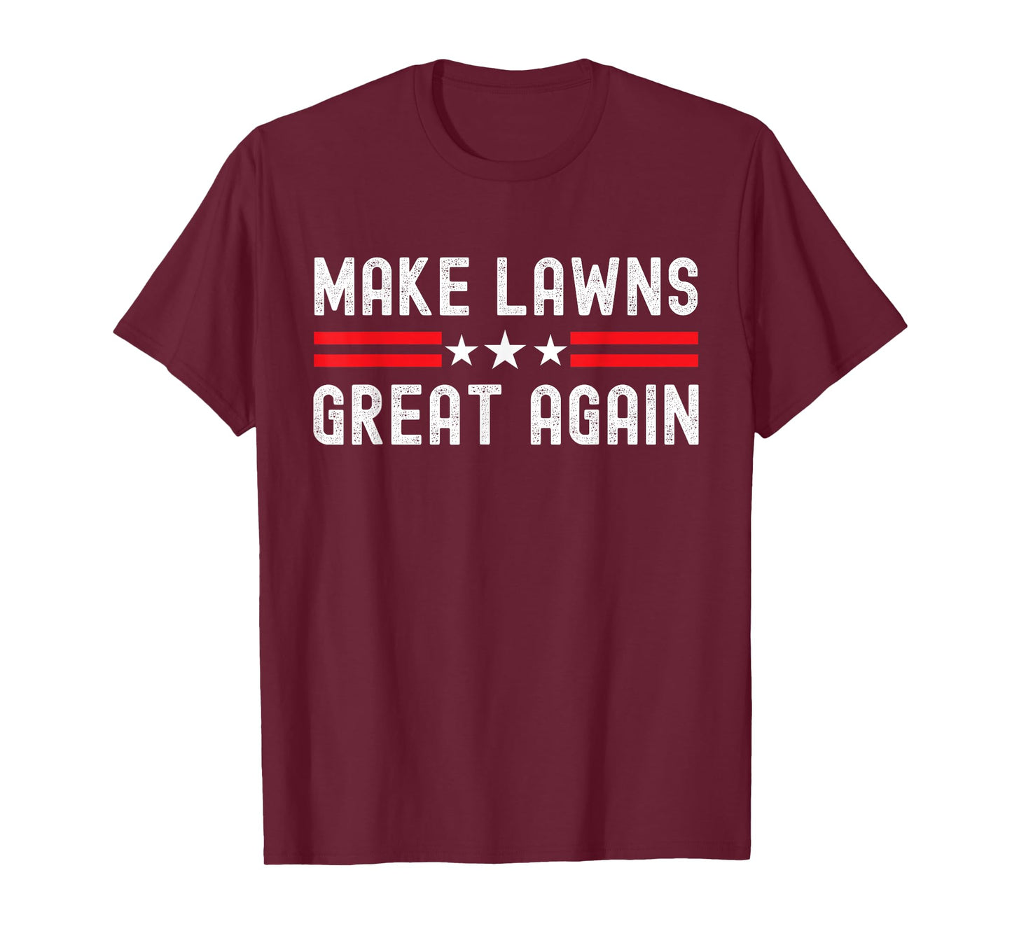 Make Lawns Great Again Funny Lawn Mower Dad Gardener T-Shirt