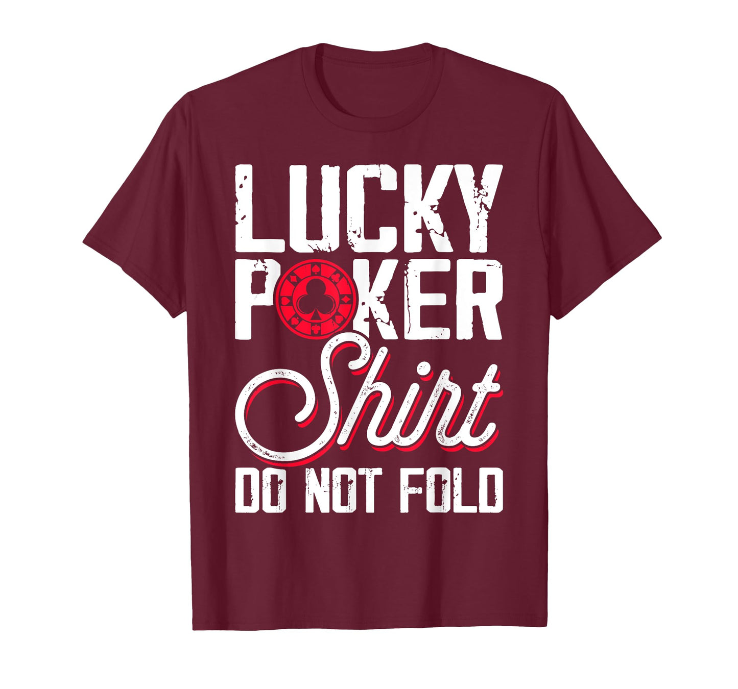 Lucky Poker Shirt Do Not Fold T-Shirt