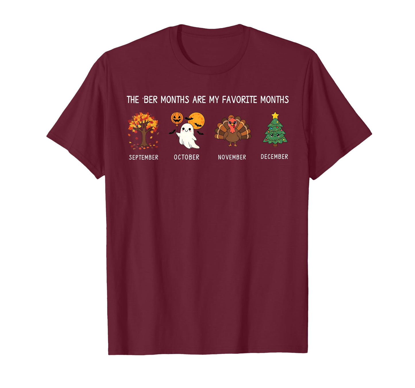 BER Months are My Favorite Months Fall Witner HalloThanksMas T-Shirt