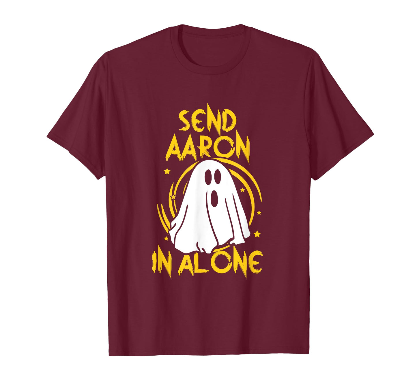 Ghost Hunting - Send Aaron in Alone - Halloween T-Shirt