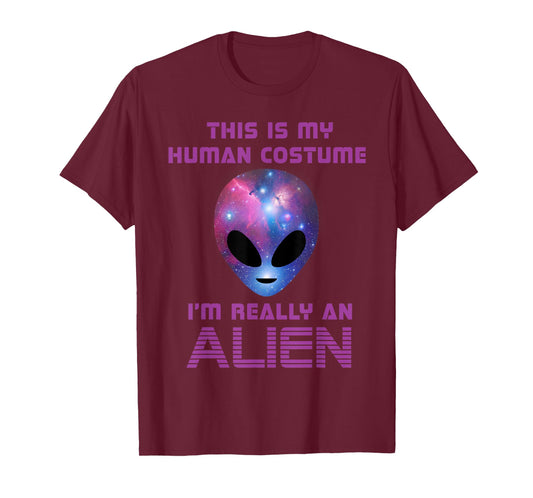 This is my Human Costume I'm really an Alien T-Shirt