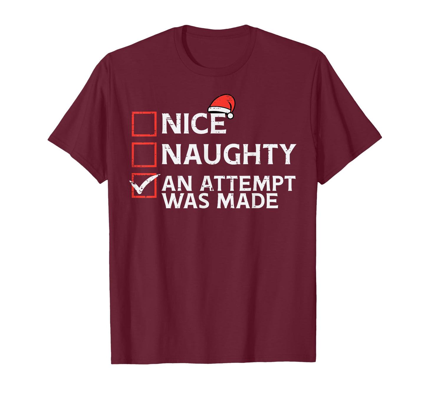 Christmas Nice Naughty Attempt Was Made Xmas Men Women Kids T-Shirt