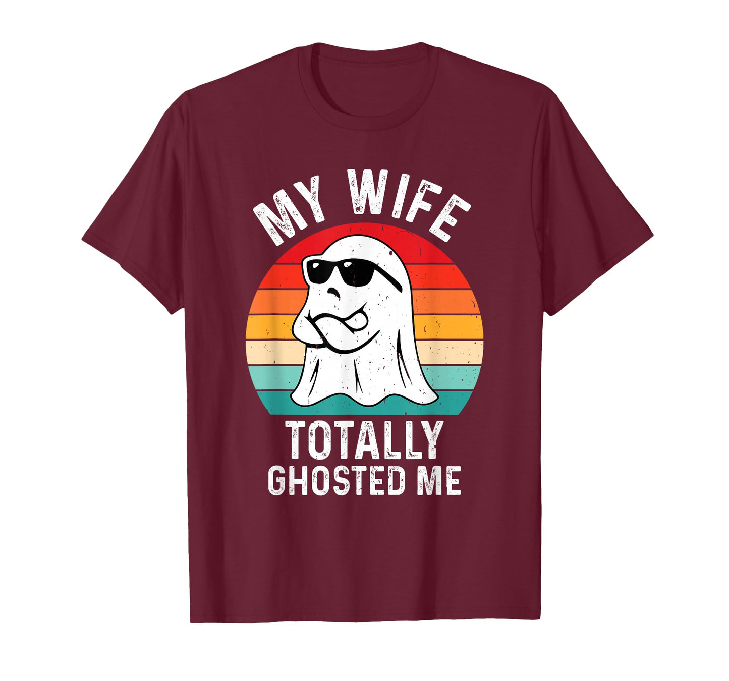 My Wife Totally Ghosted Me Funny Halloween Couple Ghost T-Shirt