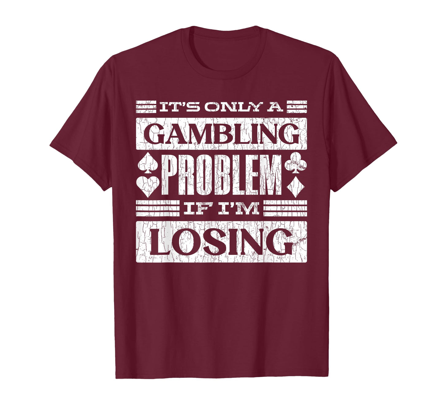 Only A Gambling Problem If Losing Fun Casino Gambler Graphic T-Shirt