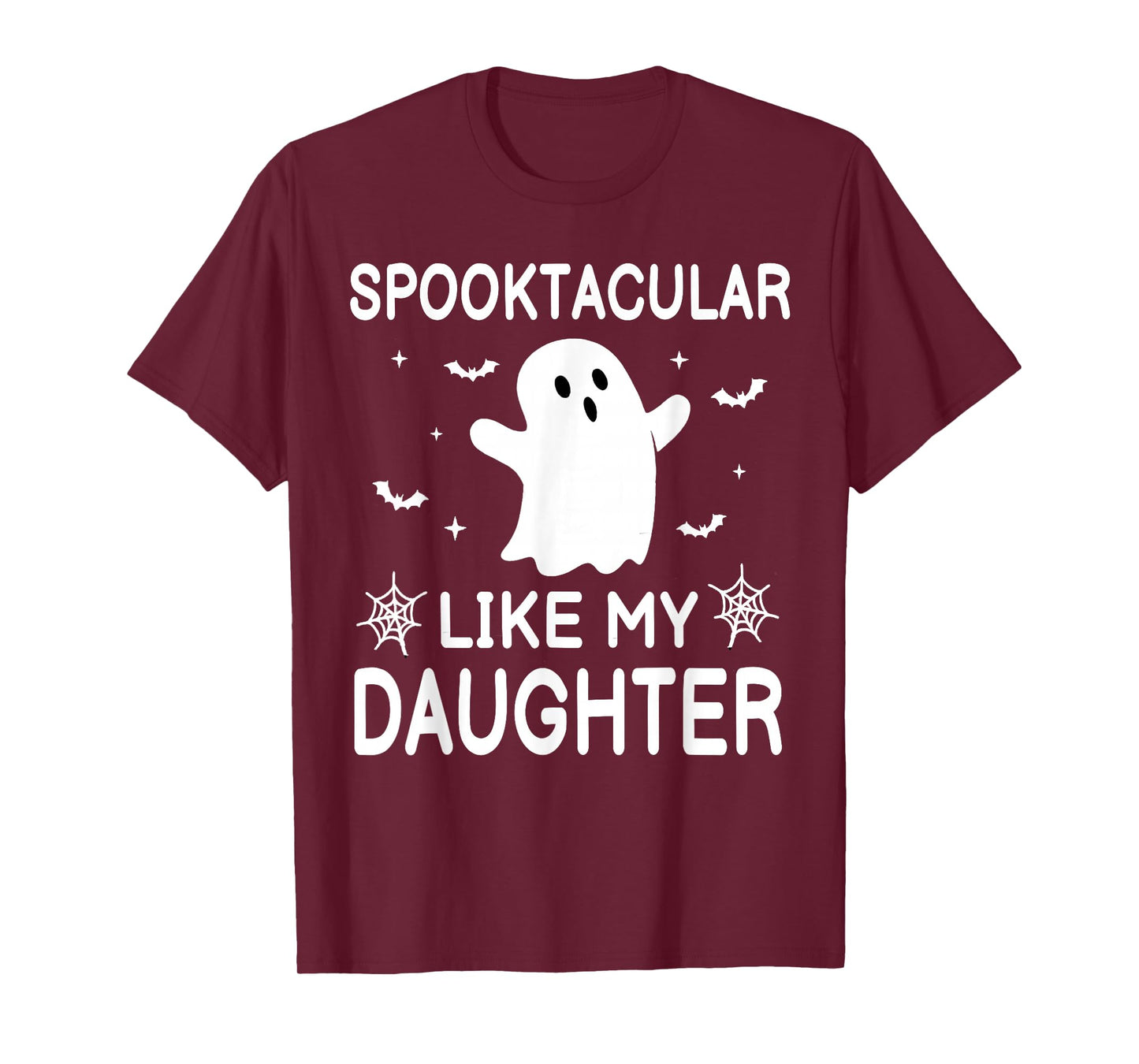 Spooktacular Like My Daughter Funny Halloween Dad Mom Ghost T-Shirt