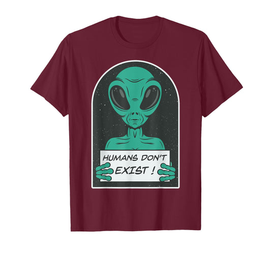 Alien | Humans Don't Exist T-Shirt