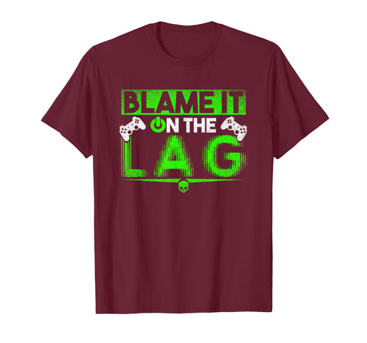 Funny Gaming Shirt Blame it on the lag Tee T-Shirt
