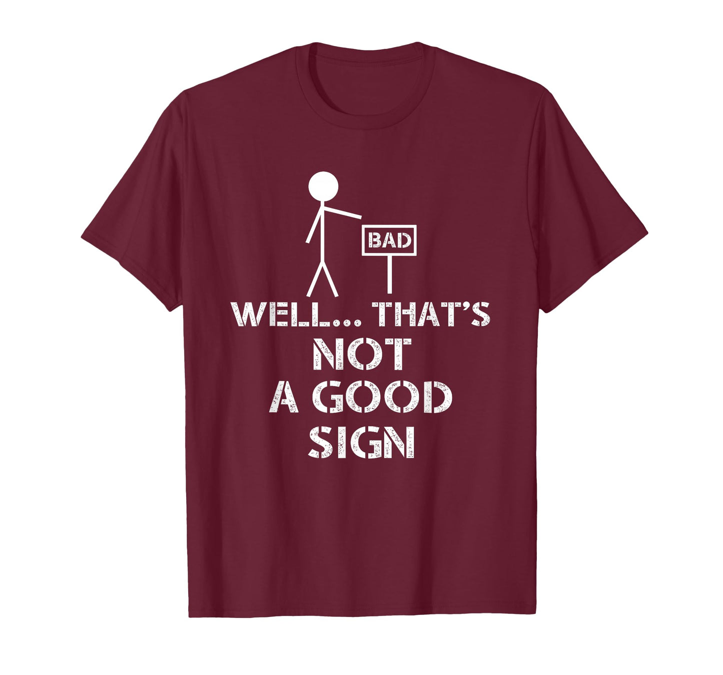 Well That's Not A Good Sign Funny Nerd T-Shirt T-Shirt