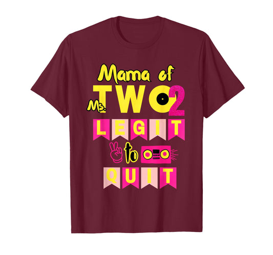 Mama of Ms. Two Legit to Quit 2nd Birthday 80s 90s Party T-Shirt