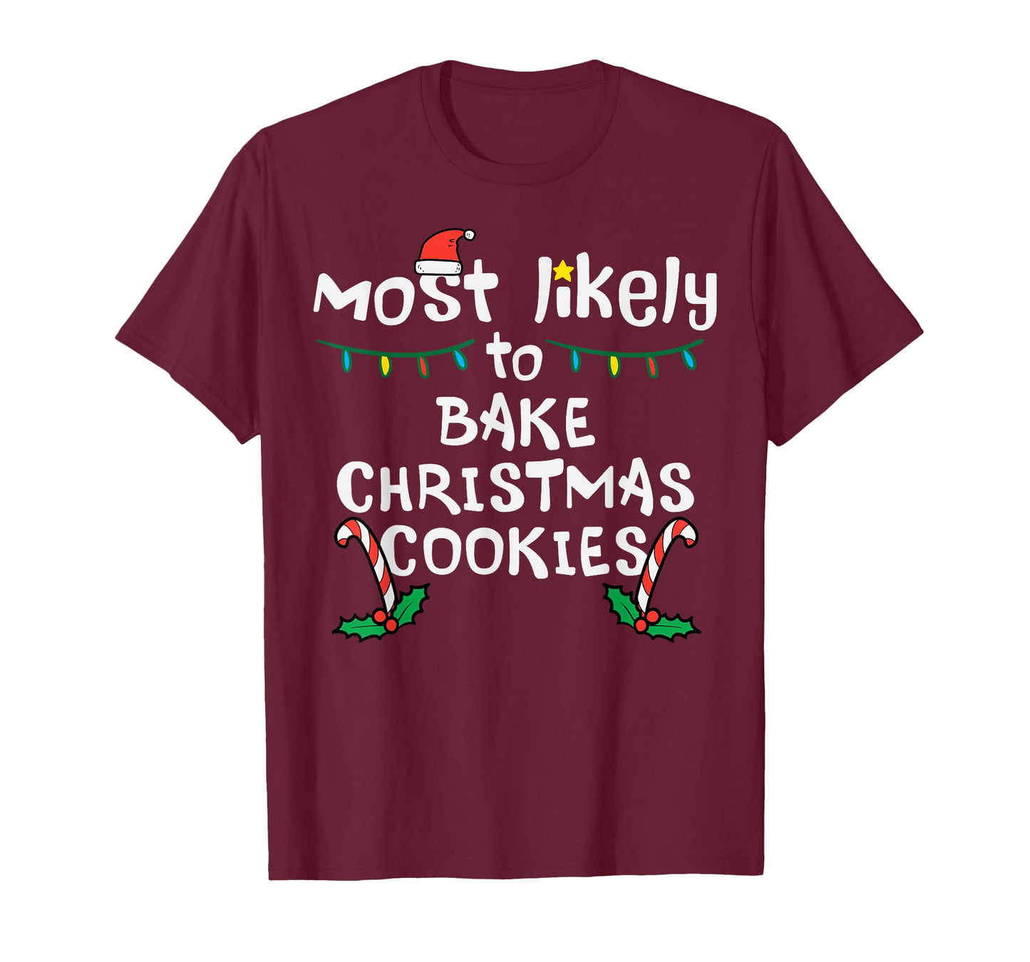 Most Likely Bake Christmas Cookie Xmas Family Matching Girls T-Shirt