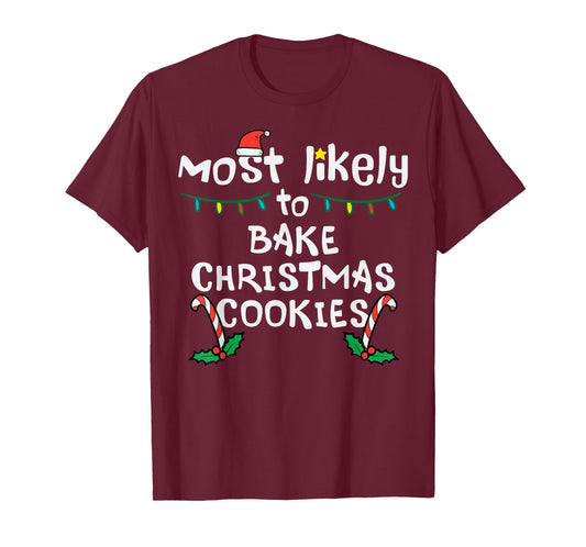 Most Likely Bake Christmas Cookie Xmas Family Matching Girls T-Shirt