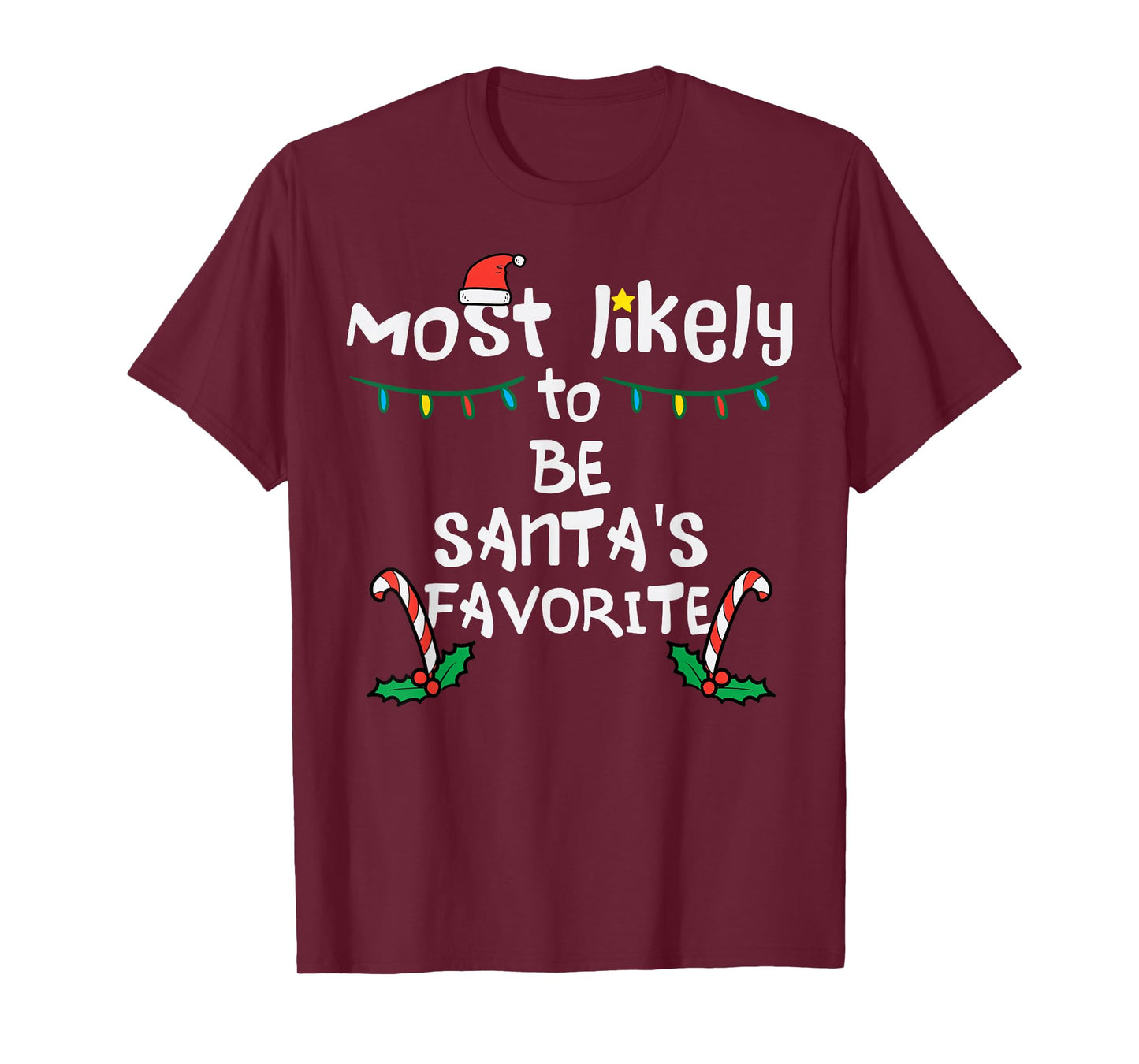 Most Likely Santas Favorite Christmas Xmas Family Matching T-Shirt