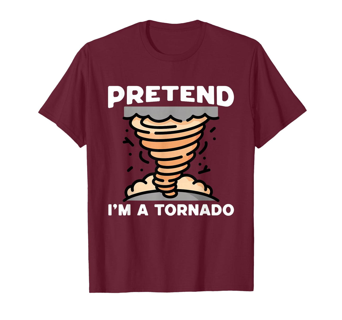 Pretend I'm A Tornado Halloween Costume Men Women Boy Girl T-Shirt