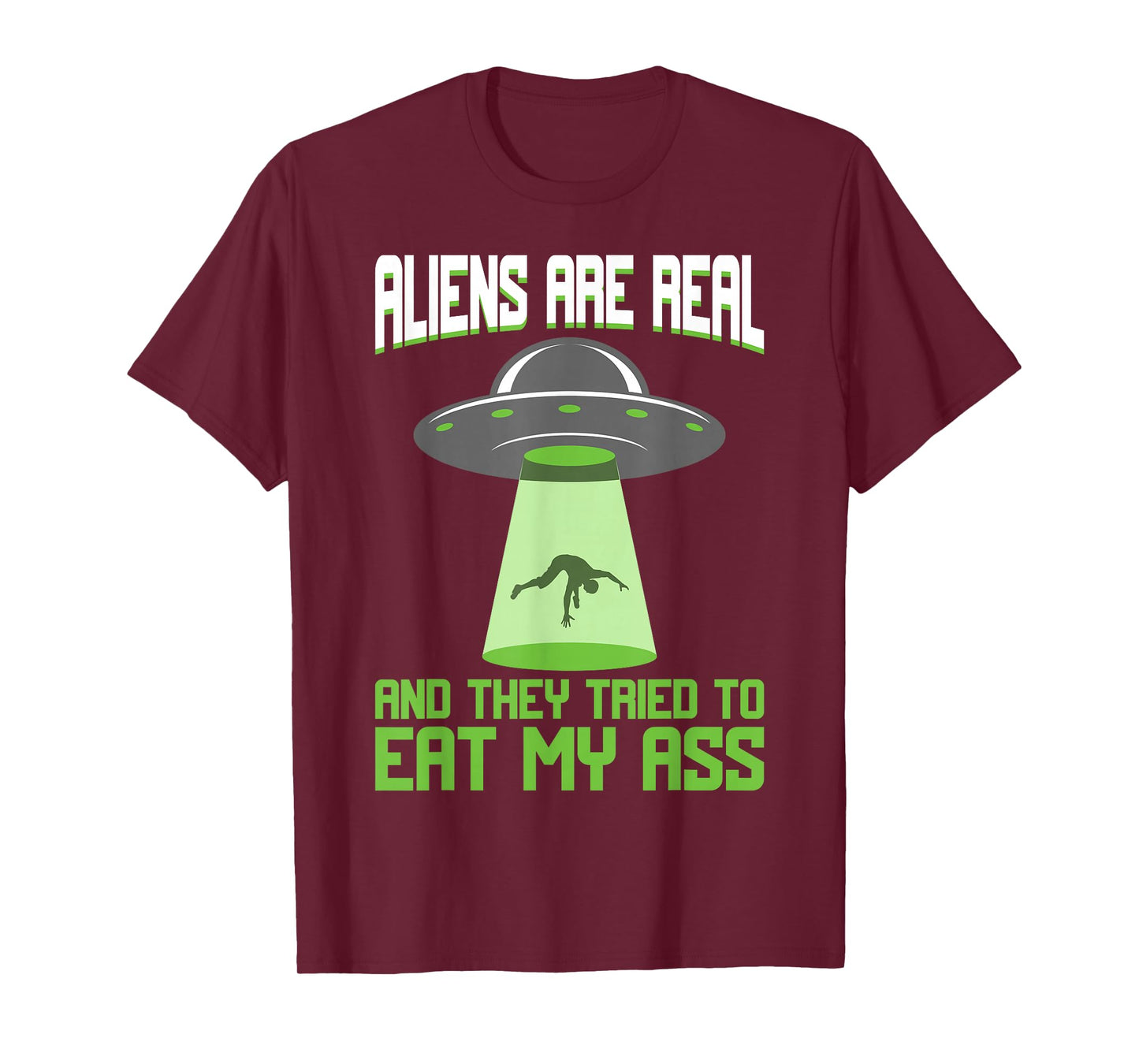 Aliens Are Real Human's Aren't UFO Abduction Space Probe T-Shirt