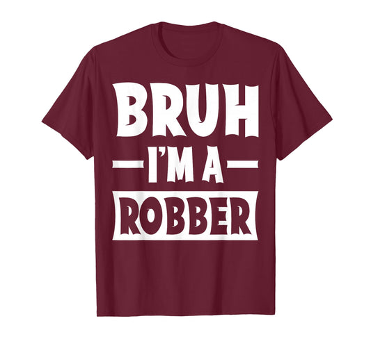 Bruh I'm A Robber Funny Lazy Halloween Costume Party T-Shirt