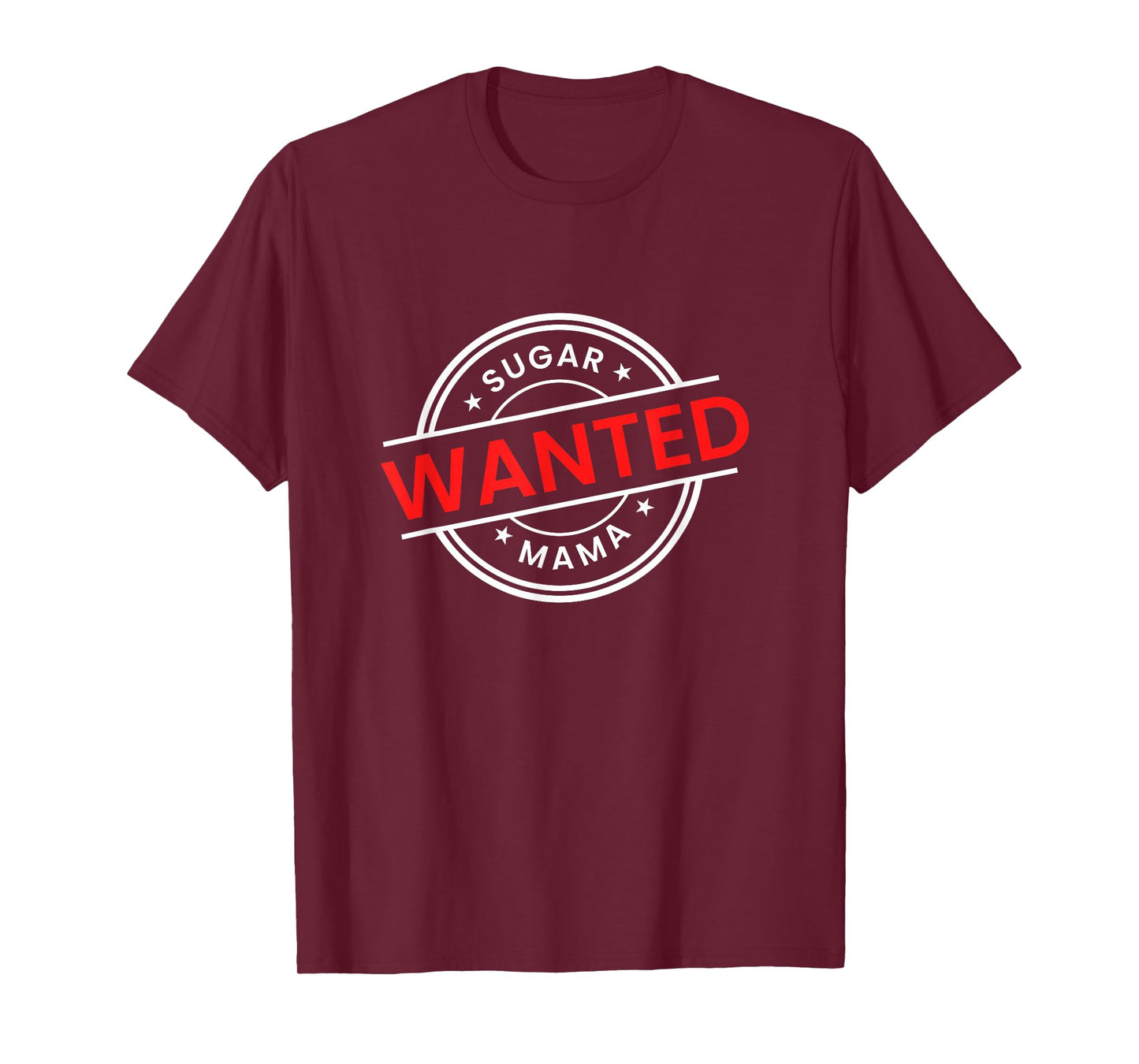 Mother's Day Seeking Sugar Momma WANTED Sugar MaMa T-Shirt