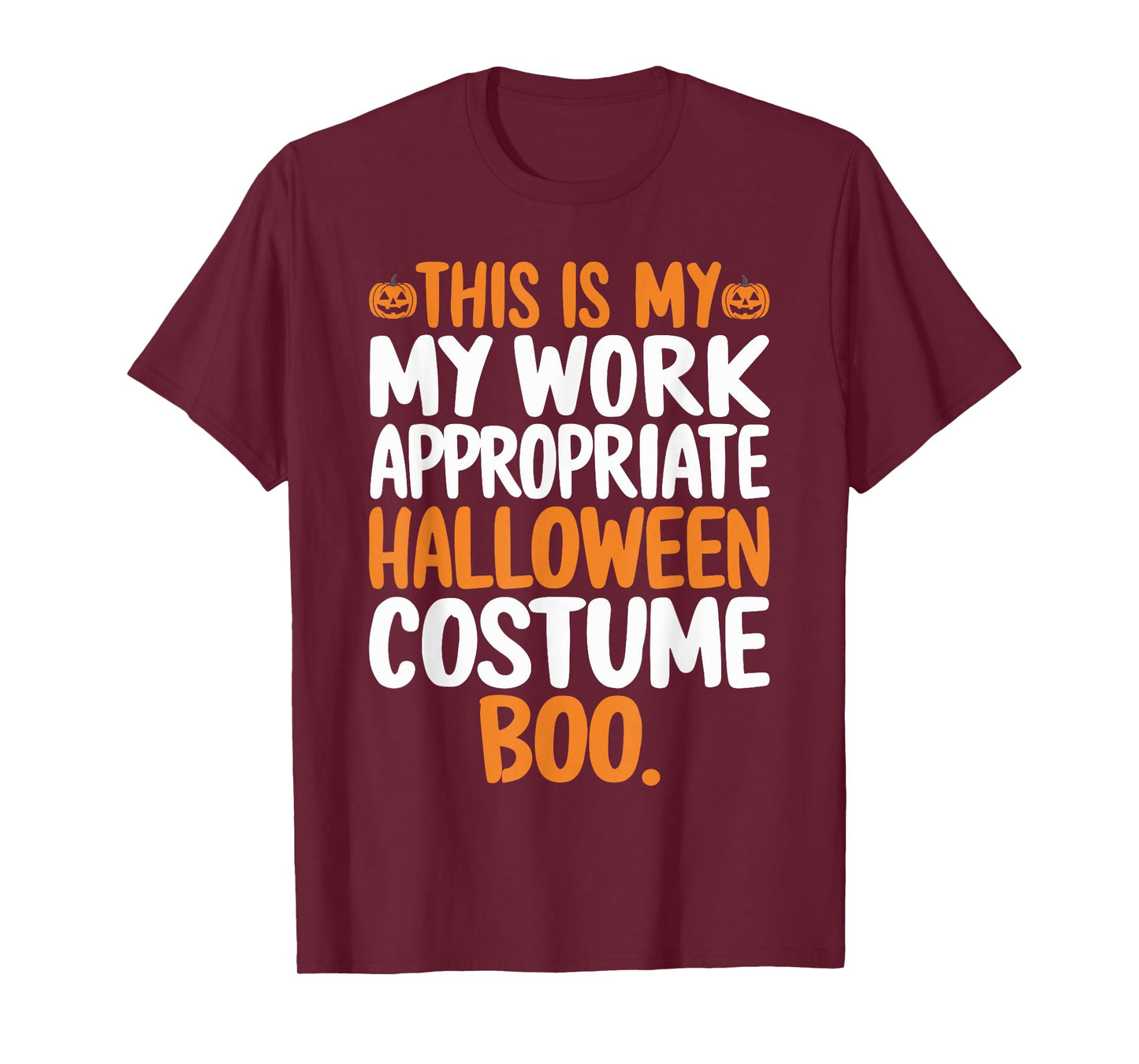 This is My Work Appropriate Halloween Costume Boo Ghost T-Shirt