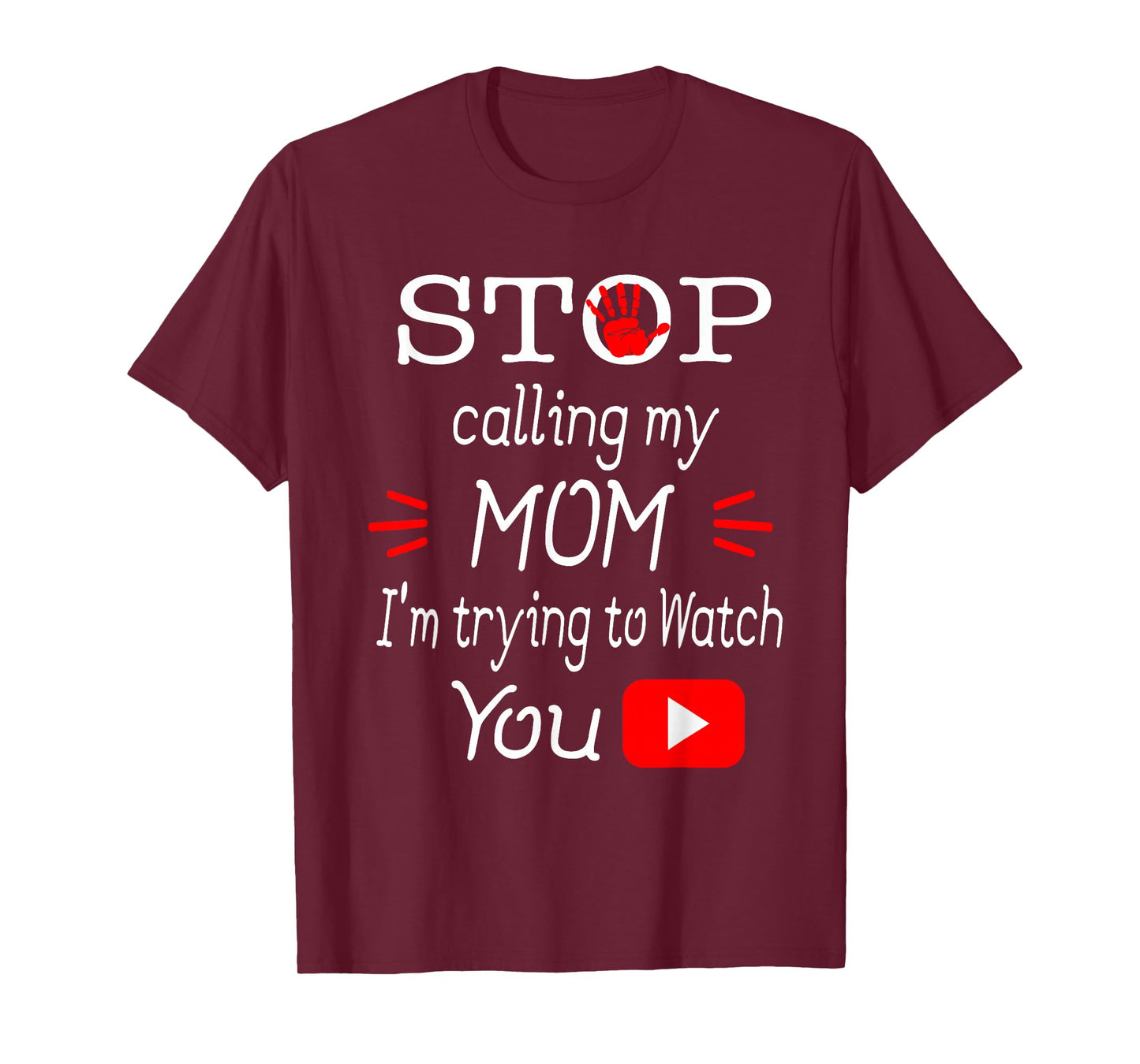 Stop Calling My Mom I'm Trying To Watch Tube Gift T-Shirts T-Shirt