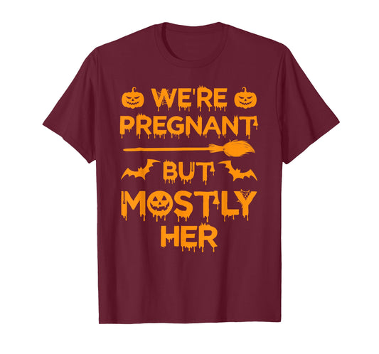 We're Pregnant But Mostly Her Halloween Costume Pregnancy T-Shirt