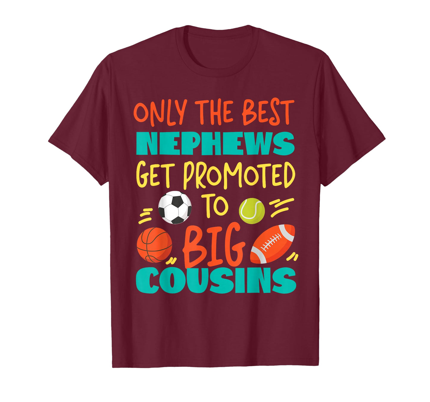 Only The Best Nephews Get Promoted To Big Cousin Sports T-Shirt