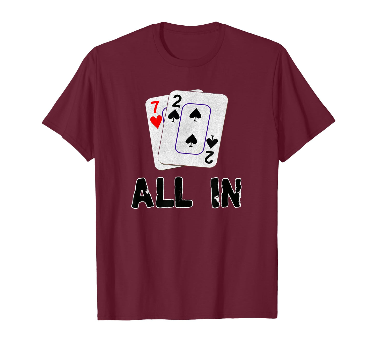 Seven Deuce All in Texas Hold Em Shove 7 2 Funny Poker T-Shirt