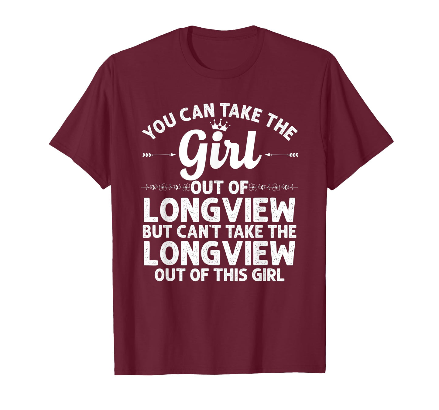 Girl Out Of LONGVIEW TX TEXAS Gift Funny Home Roots USA T-Shirt