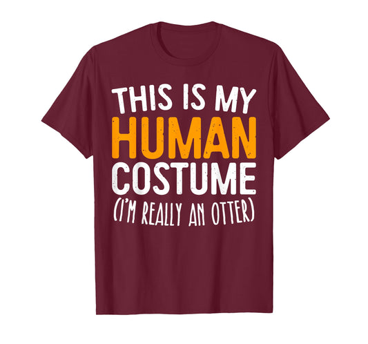 This Is My Human Costume I'm Really An Otter Shirt Adult Kid T-Shirt