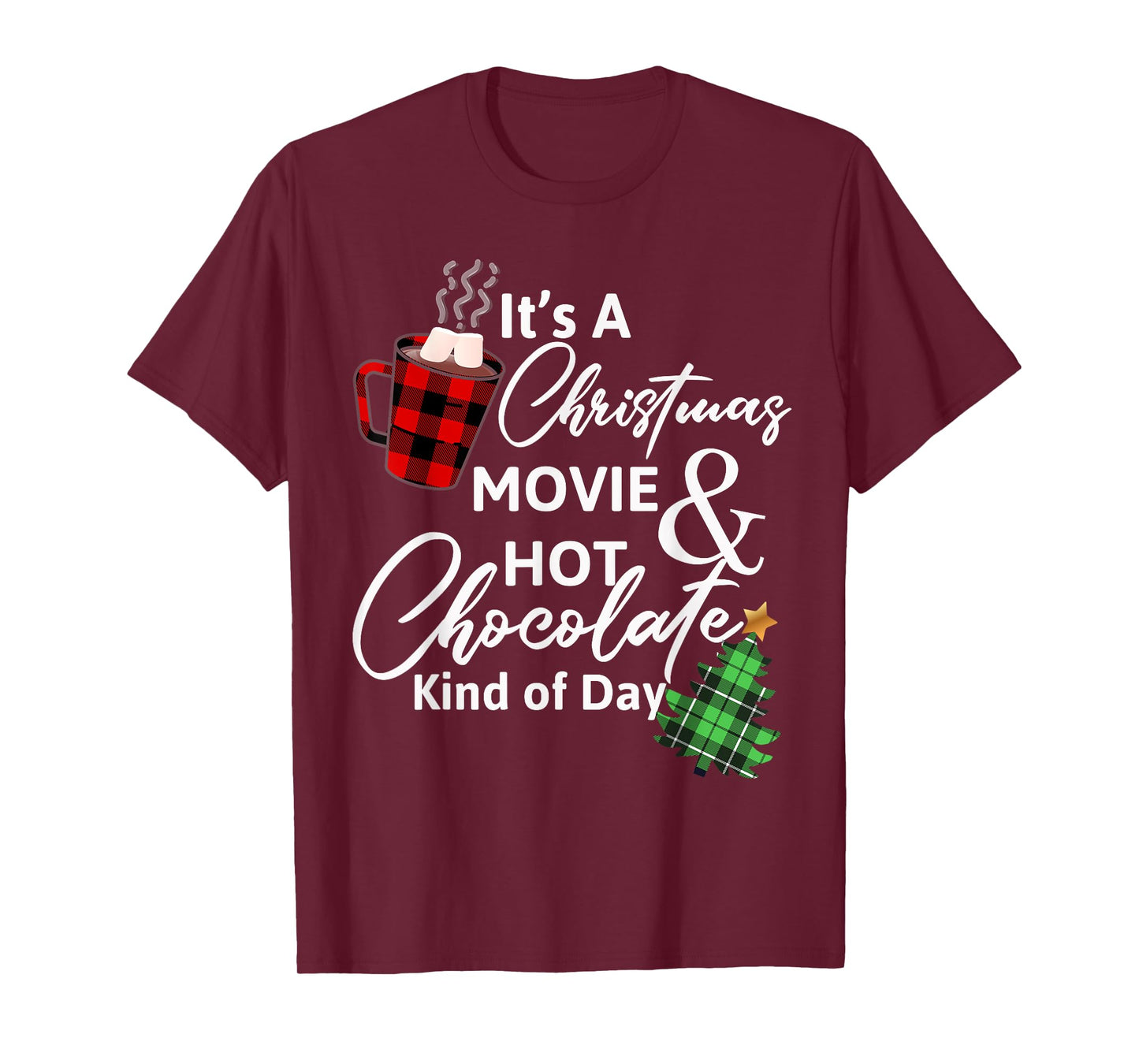 It's a Christmas Movie & Hot Chocolate Kind of Day T-Shirt