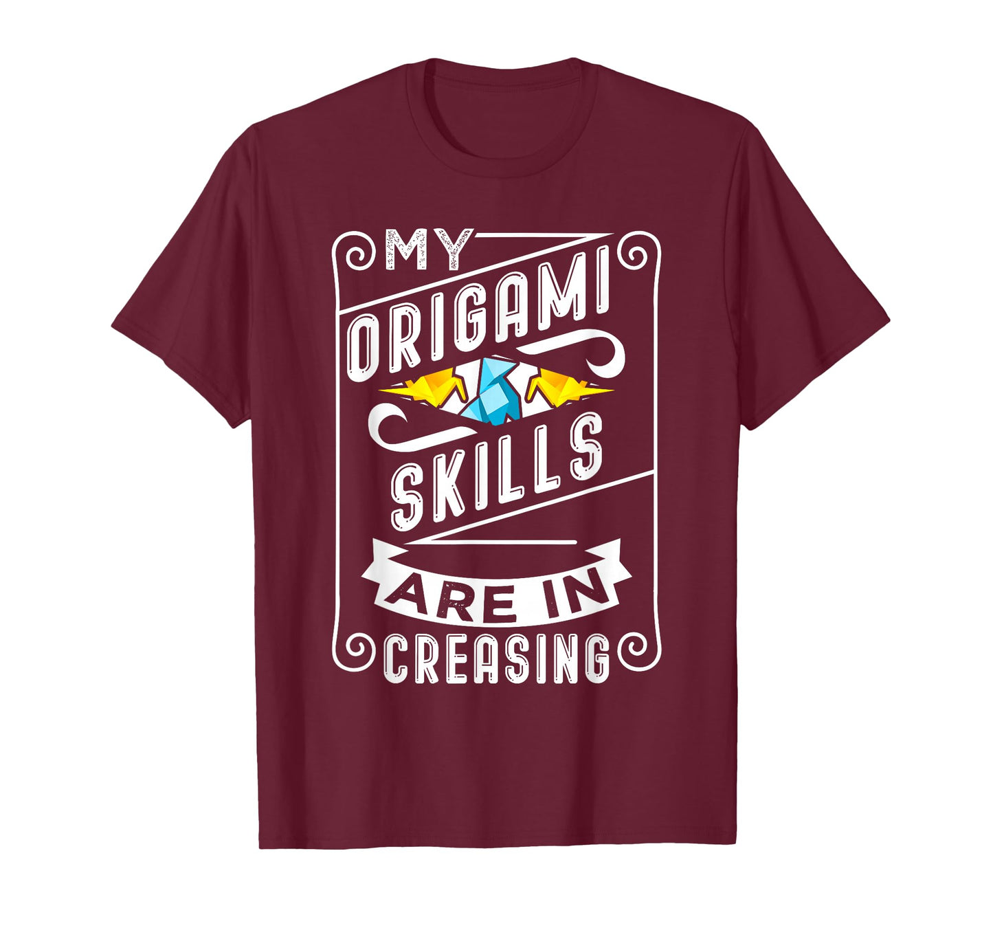 Origami Pun Origami Skills Are In Creasing T-Shirt